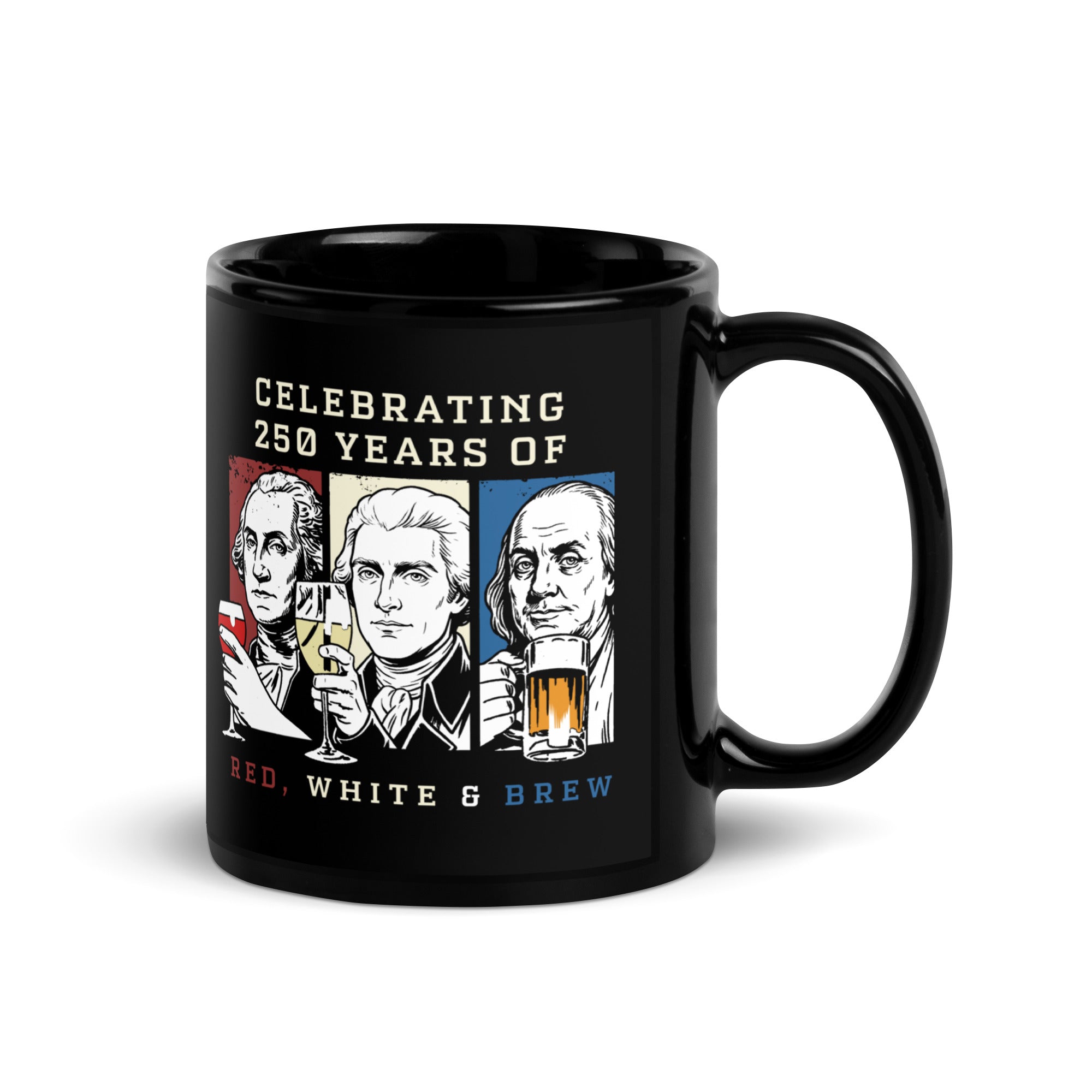 Red, White & Brew – 250 Years Patriotic Founding Fathers Mug by TwoFiveZero Gear with bold American design on ceramic coffee mug