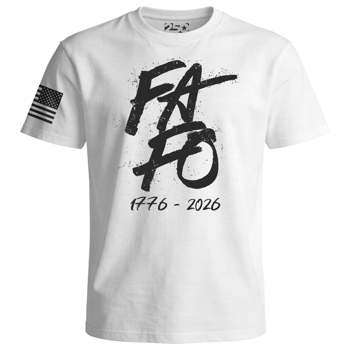 White FAFO 1776 2026 patriotic t-shirt with black graffiti style lettering and USA flag sleeve