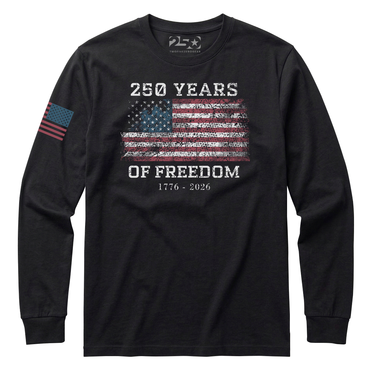 Black 250 Years of Freedom patriotic long sleeve shirt with distressed American flag design and 1776–2026 text