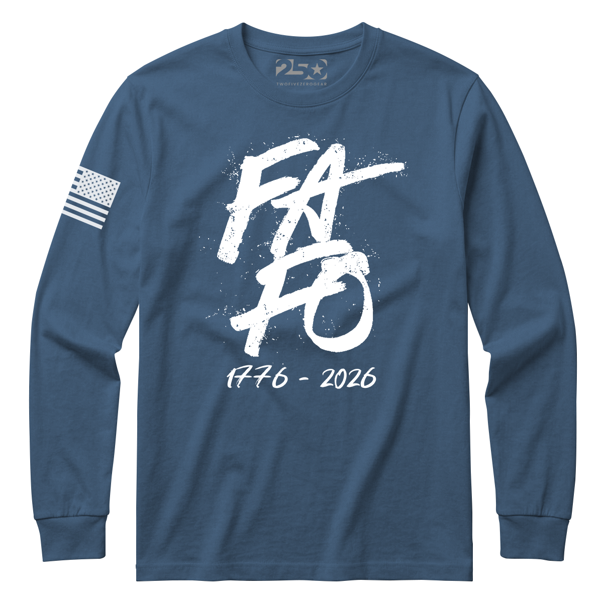 1776–2026 FAFO Patriotic Long Sleeve Shirt
