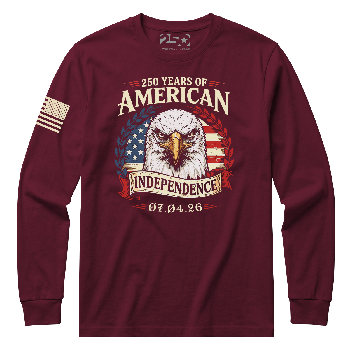 Maroon patriotic long sleeve shirt with bald eagle design and “250 Years of American Independence 07.04.26” graphic, featuring American flag elements
