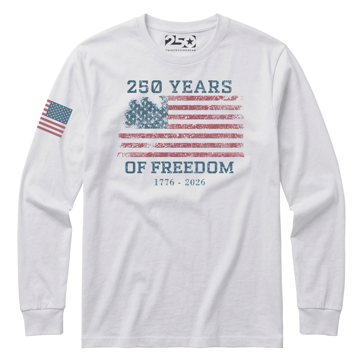 White 250 Years of Freedom patriotic long sleeve shirt with distressed American flag design and 1776–2026 text